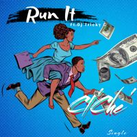 Run It by Cl'Che' Ft. Dj Tricky C