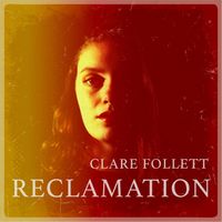 Reclamation by Clare Follett