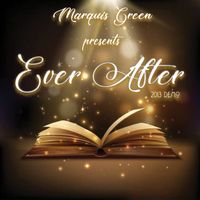 Ever After (2013) by Marquis Green