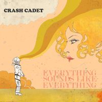 Everything Sounds Like Everything by Crash Cadet