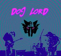 Dog Lord // Negative Creeps // NineDice