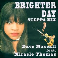 Brighter Day (The Remixes) by Dave Mascall feat. Miracle Thomas