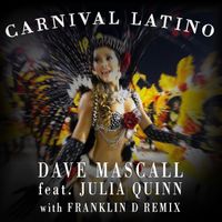 Carnival Latino (the remixes) by Dave Mascall feat. Julia Quinn