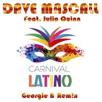 Carnival Latino (Georgie B remix) by Dave Mascall feat. Julia Quinn