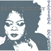 Blue Thought by Talisha Holmes