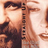 Straight Up  by Steve Elliott & Lucie Walker