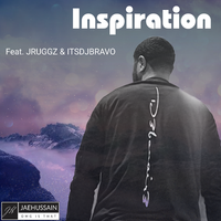 Inspiration (feat. JRUGGZ & ITSDJBRAVO by JaeHussain