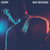Bad Reasons by ASHRR