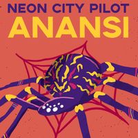 Anansi by Neon City Pilot