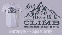 "Lord Give Me Strength To Climb" Soft T - Sport Grey
