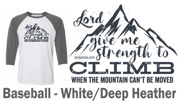 "Lord Give Me Strength To Climb" Baseball - White / Deep Heather