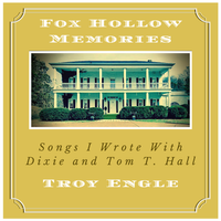 Fox Hollow Memories by Troy Engle