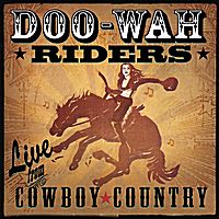 Live From Cowboy Country by The Doo-Wah Riders