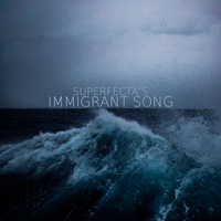 Immigrant Song by Superfecta