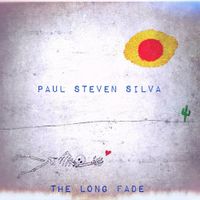 The Long Fade by Paul Steven Silva
