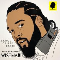 Skool Called Earth (Prod by Mayaewk) by Wiseman Production