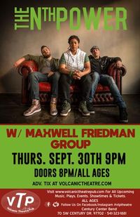Maxwell Friedman Group w/ THE NTH POWER @ Volcanic Theatre Pub