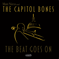 The Beat Goes On by Matt Niess & The Capitol Bones