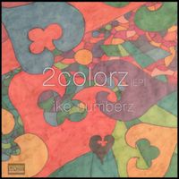2colorz EP by ike Numberz