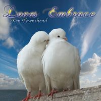 Loves Embrace by Ken Townshend
