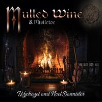 Mulled Wine & Mistletoe by Wychazel & Noel Bannister