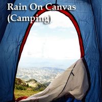 Rain on Canvas (Camping) by Pure Nature
