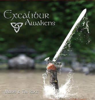 Excalibur Awakens - Midori & Tim Rock