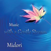 Music With A Gentle Stream by Midori