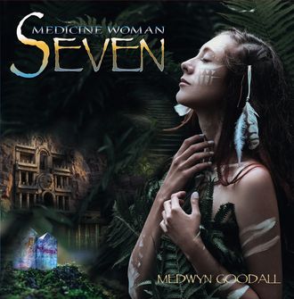 Medicine Woman - SEVEN - Medwyn Goodall