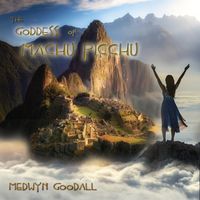The Goddess of Machu Picchu by Medwyn Goodall