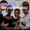 Business, Crash Course for Success
