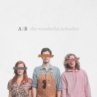 A/B by The Wonderful Nobodies