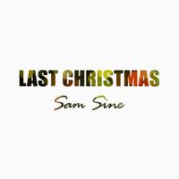 Last Christmas by Sam Sine