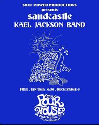Soul Power Productions Presents: SandCastle and Kael Jackson Live at The Pourhouse 