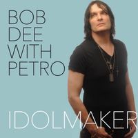 Bob Dee with Petro Idolmaker CD