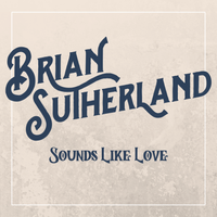 Sounds Like Love by Brian Sutherland