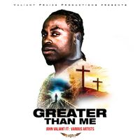 Greater Than Me by Valiant Praize Productions LLC