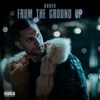 From the Ground Up by Bakes
