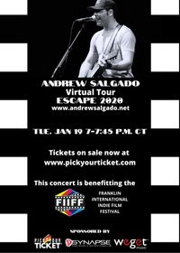 Andrew Salgado- Escape 2020 -Virtual Tour 7 - 7:45 pm CT -Benefitting  the Franklin International Indie Film Festival (FIIFF) 