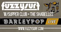 Fuzzysurf w/ Supper Club and The Shabelles