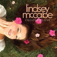 Choose Love by Lindsey McCabe
