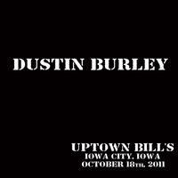 Live: Uptown Bill's - Iowa City, Iowa 2011-10-18 by Dustin Burley