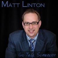 Go Tell Somebody by Matt Linton