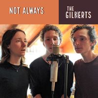 Not Always by The Gilberts