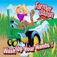 Wash Up Your Hands by Farmer Jason