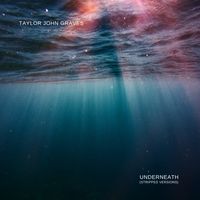 Underneath: Stripped Versions by Taylor John Graves