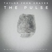 The Pulse: Minimal Pulsing Instrumentals by Taylor John Graves
