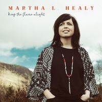 Keep The Flame Alight  by Martha L. Healy