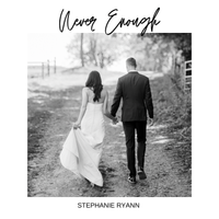 Never Enough  by Stephanie Ryann
