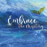 EMBRACE THE MYSTERY (Vol 1 & 2) Piano Songs by Heartcentering Music by Georgia Carr